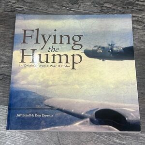 Flying the Hump: In Original World War II Color